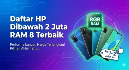 Daftar HP Dibawah 2 Juta RAM 8 Terbaik